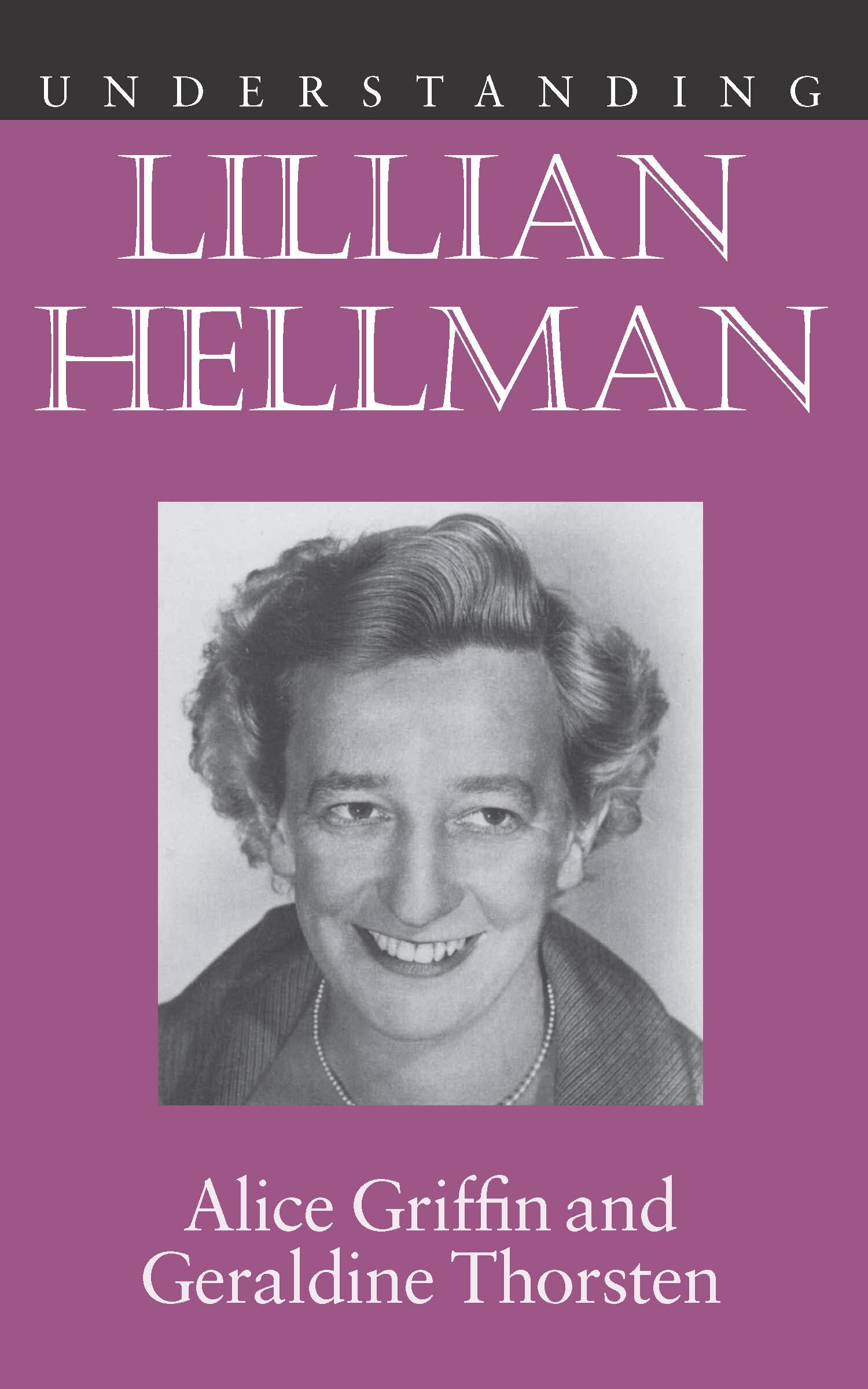 Understanding Lillian Hellman (Understanding Contemporary American Literature) Drama