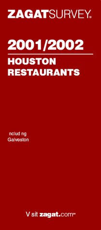 Zagatsurvey 2001/2002 Houston Restaurants (ZAGATSURVEY: HOUSTON RESTAURANTS) Travel Guides