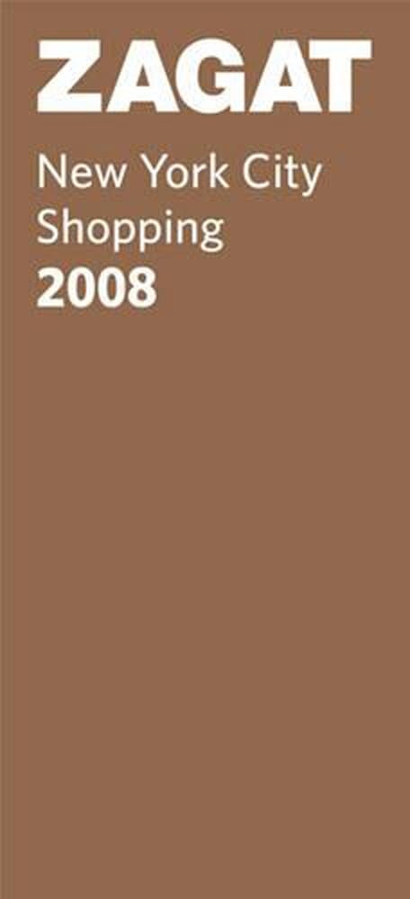ZAGAT New York City Shopping 2008 (Zagat Guides) Leisure, Home & Garden