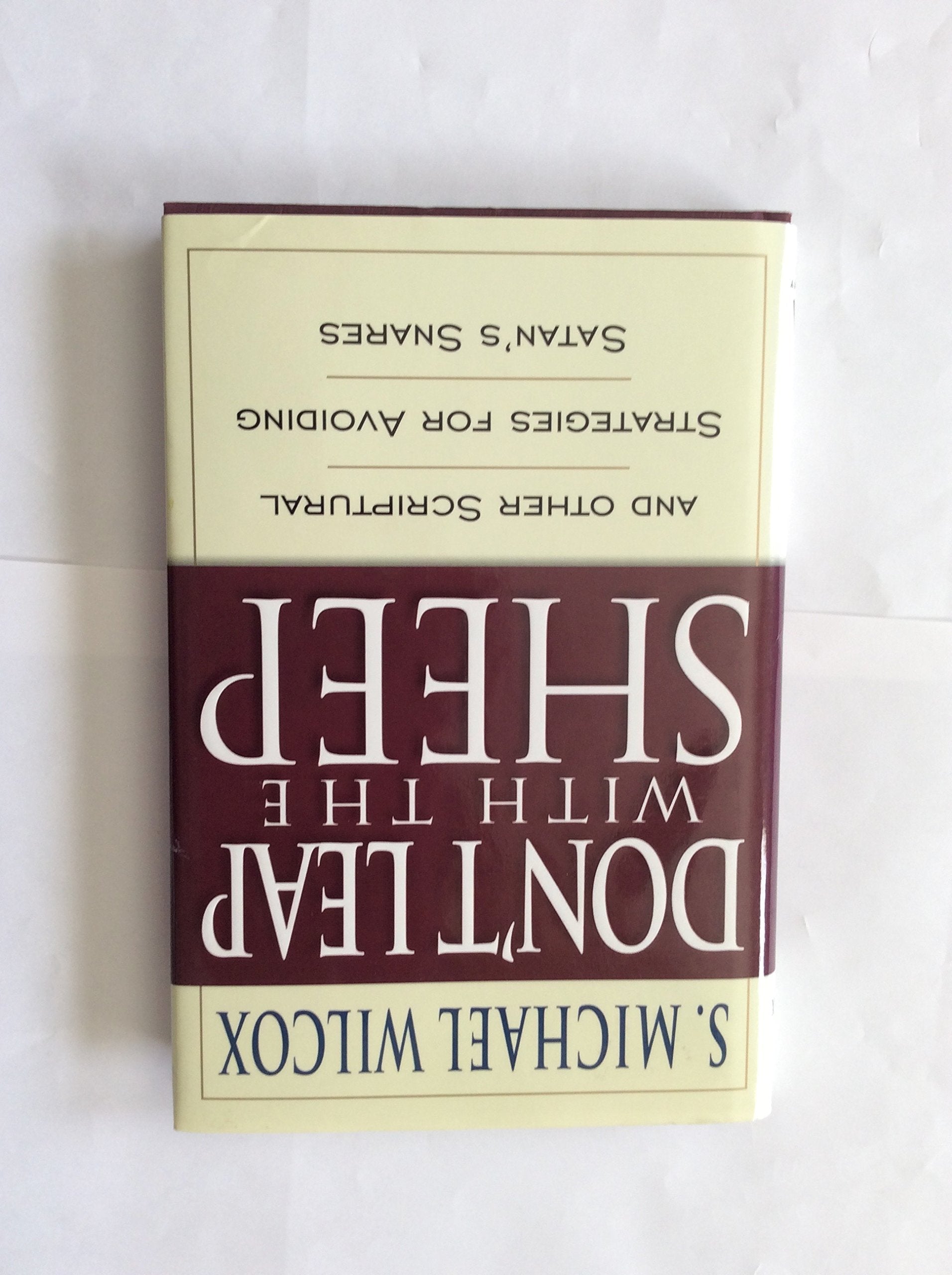 Don't Leap With the Sheep: And Other Scriptural Strategies for Avoiding Satan's Snares Religion & Esotericism