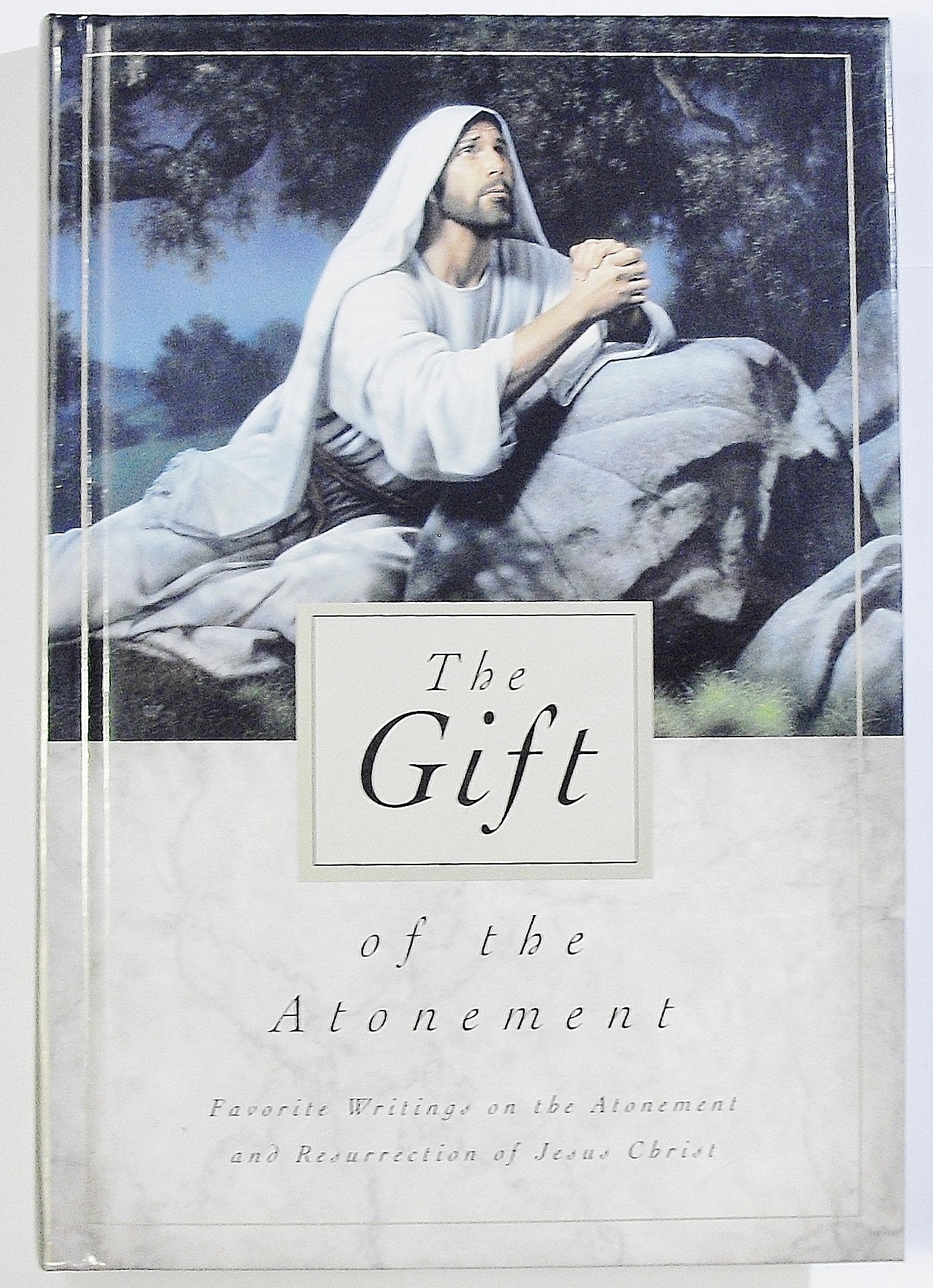 The Gift of the Atonement: Favorite Writings on the Atonement of Jesus Christ Religion & Esotericism