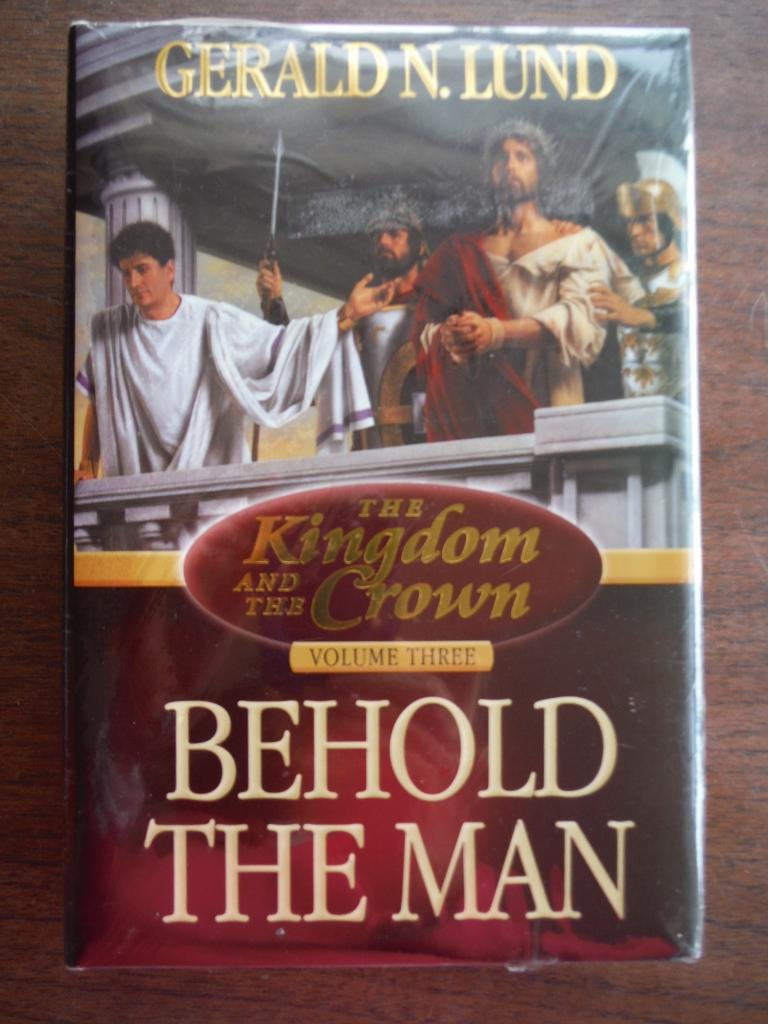 Behold the Man (Kingdom and the Crown, Vol 3) Religion & Esotericism