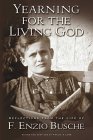 Yearning for the Living God: Reflections from the Life of F. Enzio Busche Politics & Society Books