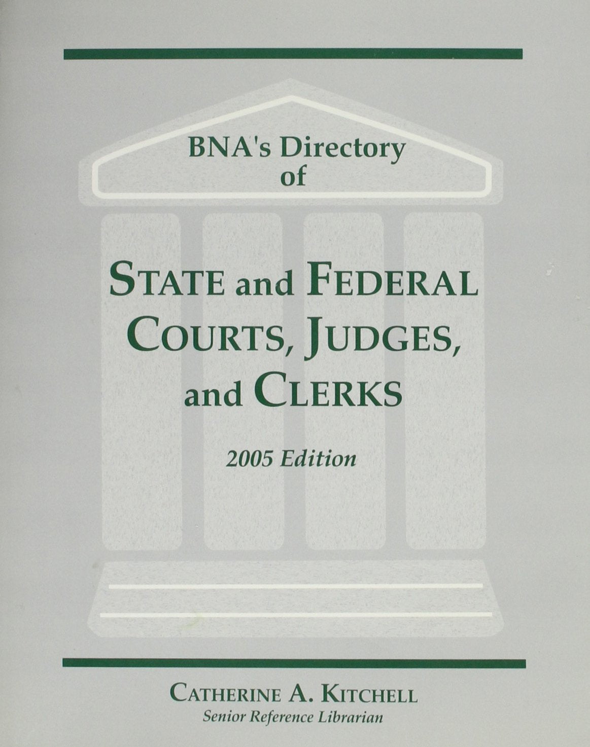 Bna's Directory of State and Federal Courts, Judges, and Clerks: A State-By-State and Federal Listing Law