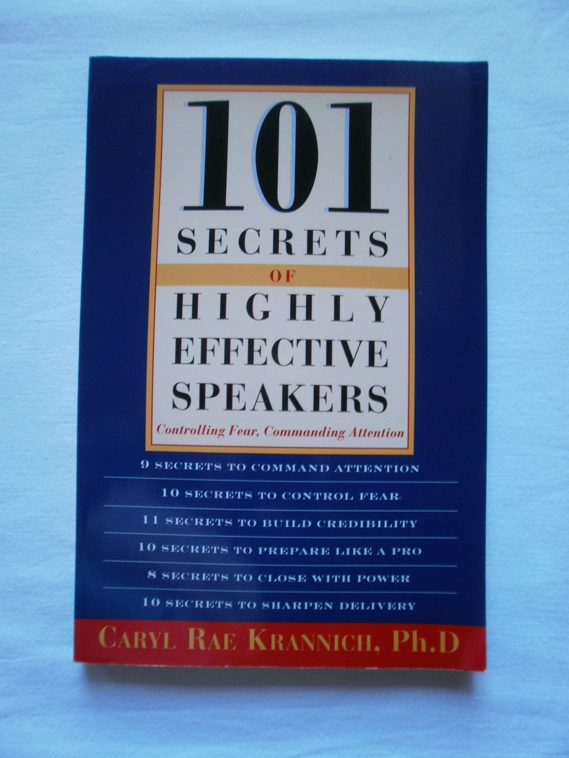 101 Secrets of Highly Effective Speakers: Controlling Fear, Commanding Attention book