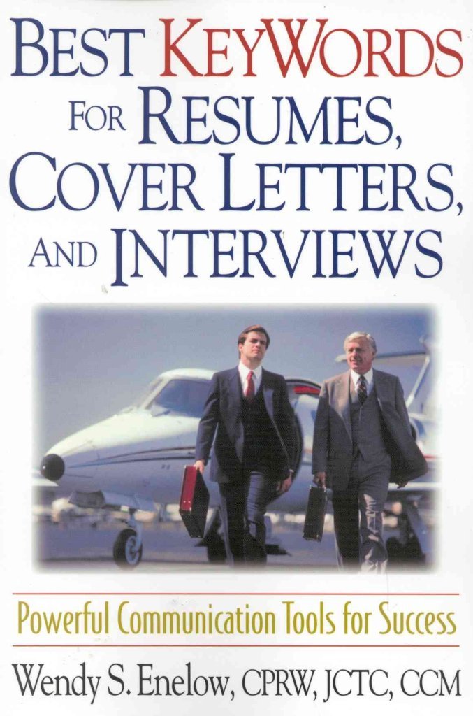 Best Keywords for Resumes, Cover Letters, and Interviews: Powerful Communications Tools for Success Business, Finance & Career