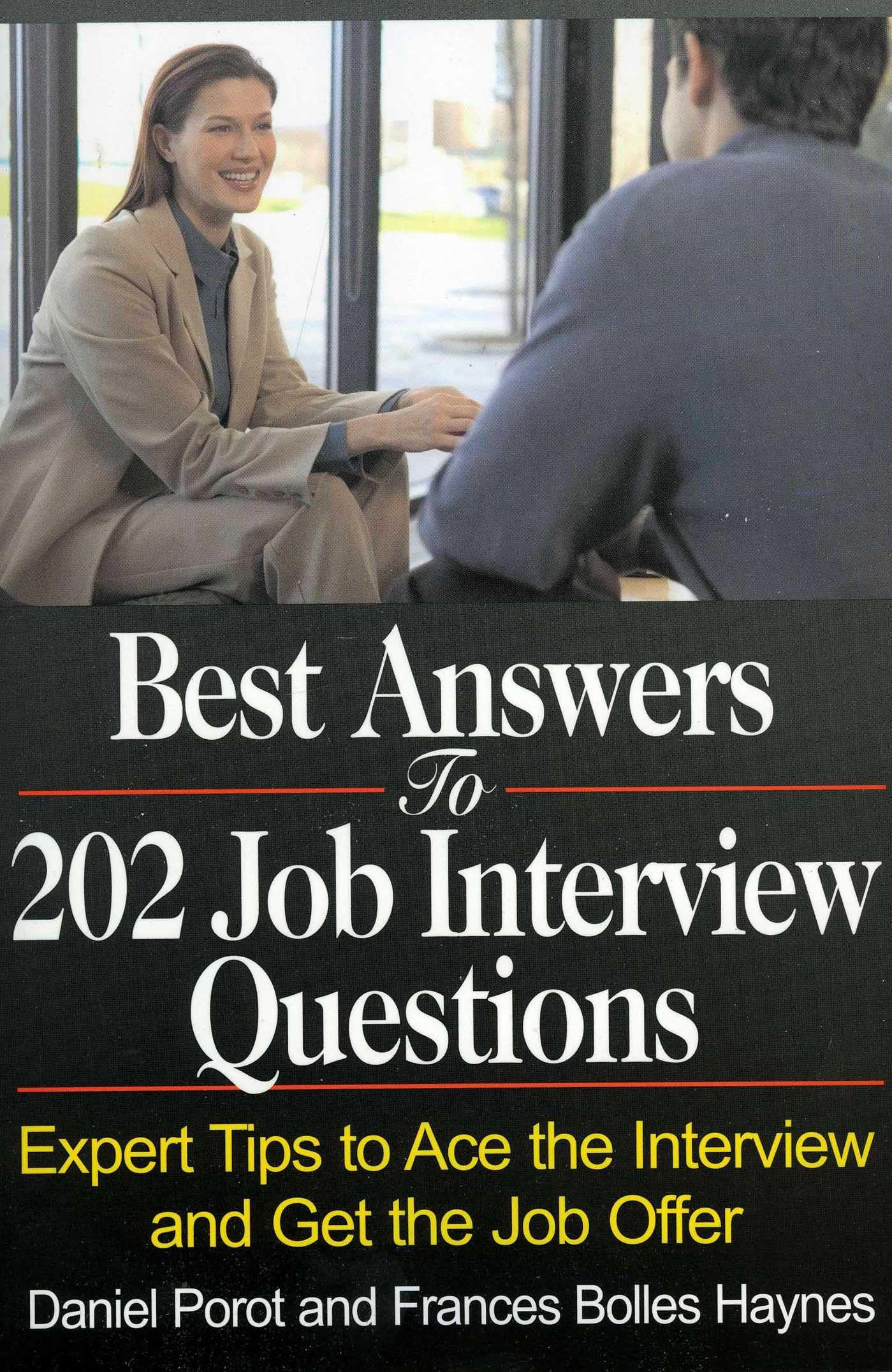Best Answers to 202 Job Interview Questions Business, Finance & Career