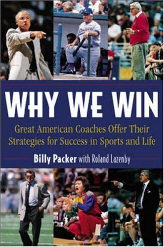 Why We Win: Great American Coaches Offer Their Strategies for Success in Sports and Life Leisure & Fun