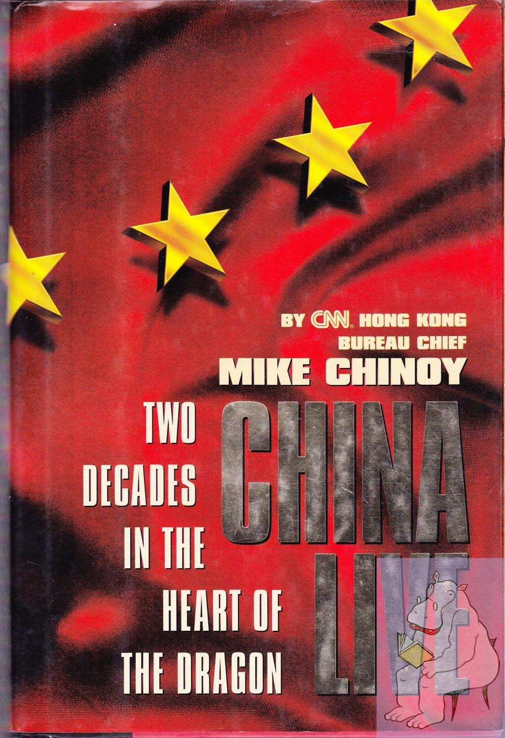 China Live: Two Decades in the Heart of the Dragon Politics & History