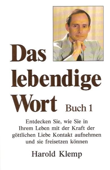 Das Lebendige Wort: Klemp, Harold, Buch 1: Entdecken Sie, wie Sie in Ihrem Leben mit der Kraft der göttlichen Liebe Kontakt aufnehmen und sie freisetzen können Religion & Esotericism