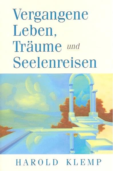 Vergangene Leben, Träume und Seelenreisen Religion & Esotericism