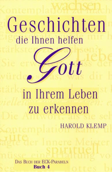 Geschichten, die Ihnen helfen, Gott in Ihrem Leben zu erkennen: ECK-Parabeln, Band 4 Religion & Esotericism