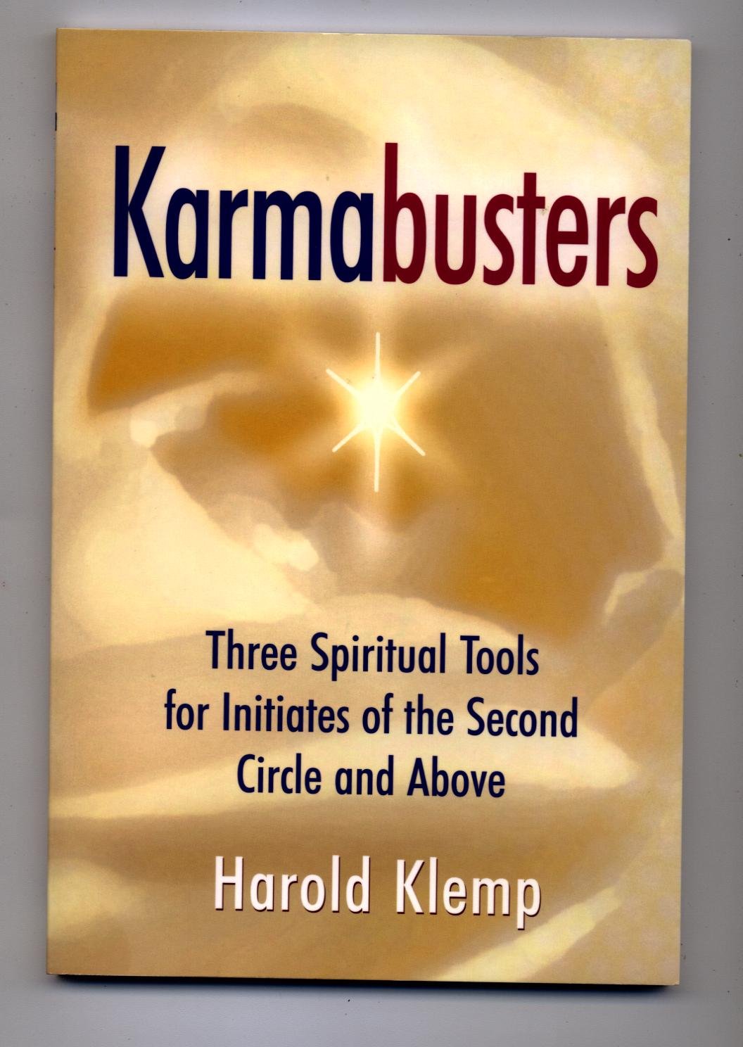 Karmabusters Three Spiritual Tools for Initiates of the Second Circle and Above Books