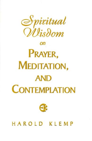 Spiritual Wisdom on Prayer, Meditation and Contemplation Religion & Esotericism