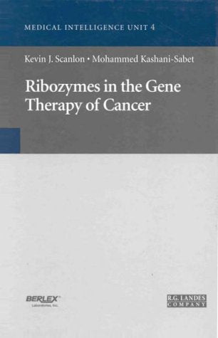 Ribozymes in Gene Therapy of Cancer (Biotechnology Intelligence Unit, Band 4) Medicine