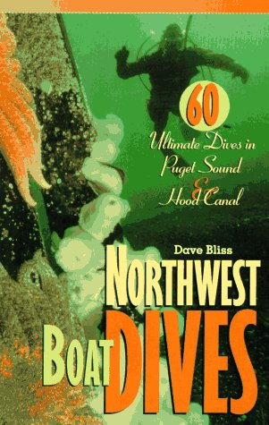 Northwest Boat Dives: 60 Ultimate Dives in Puget Sound and Hood Canal Leisure & Fun