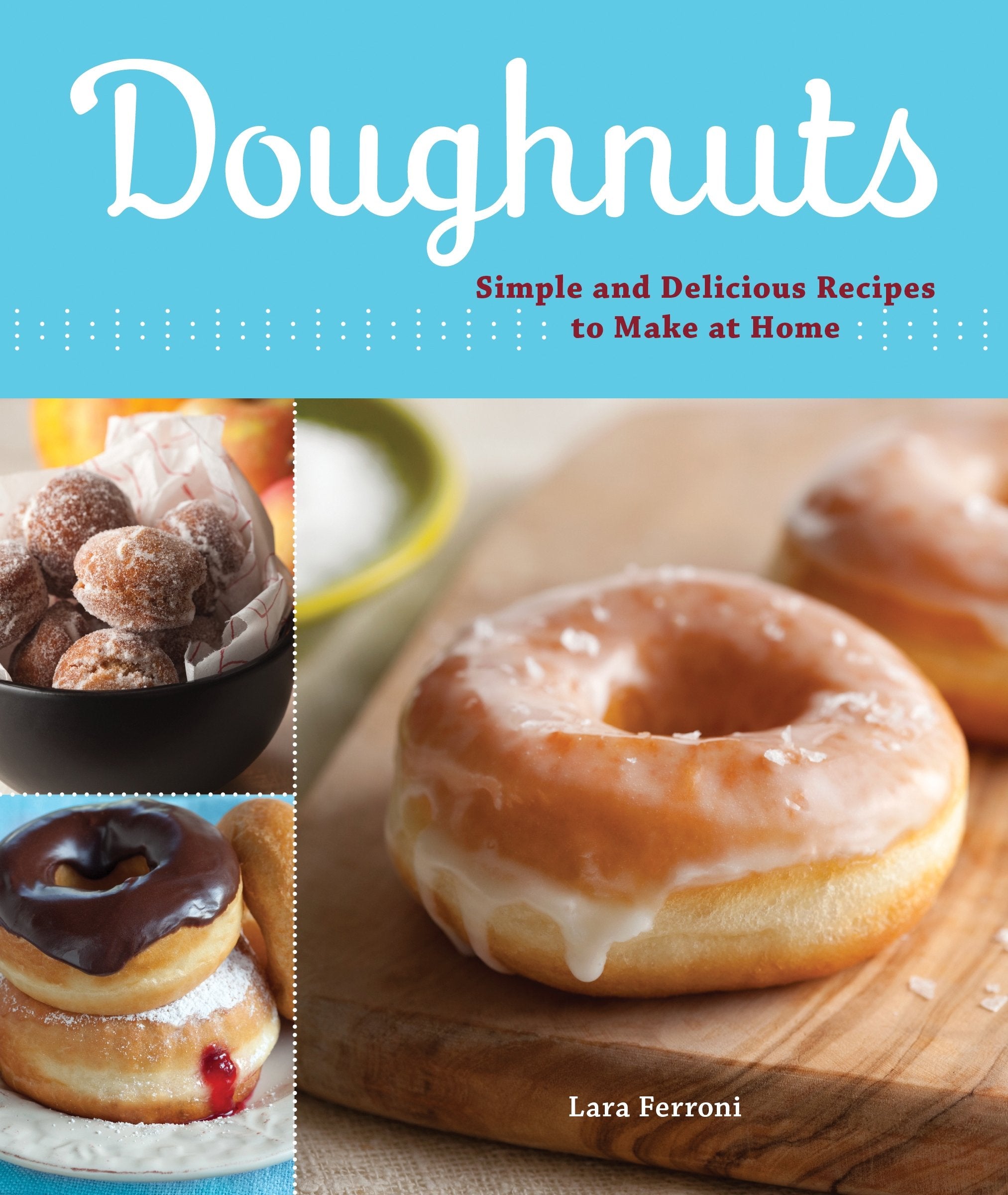 Doughnuts: Simple and Delicious Recipes to Make at Home book