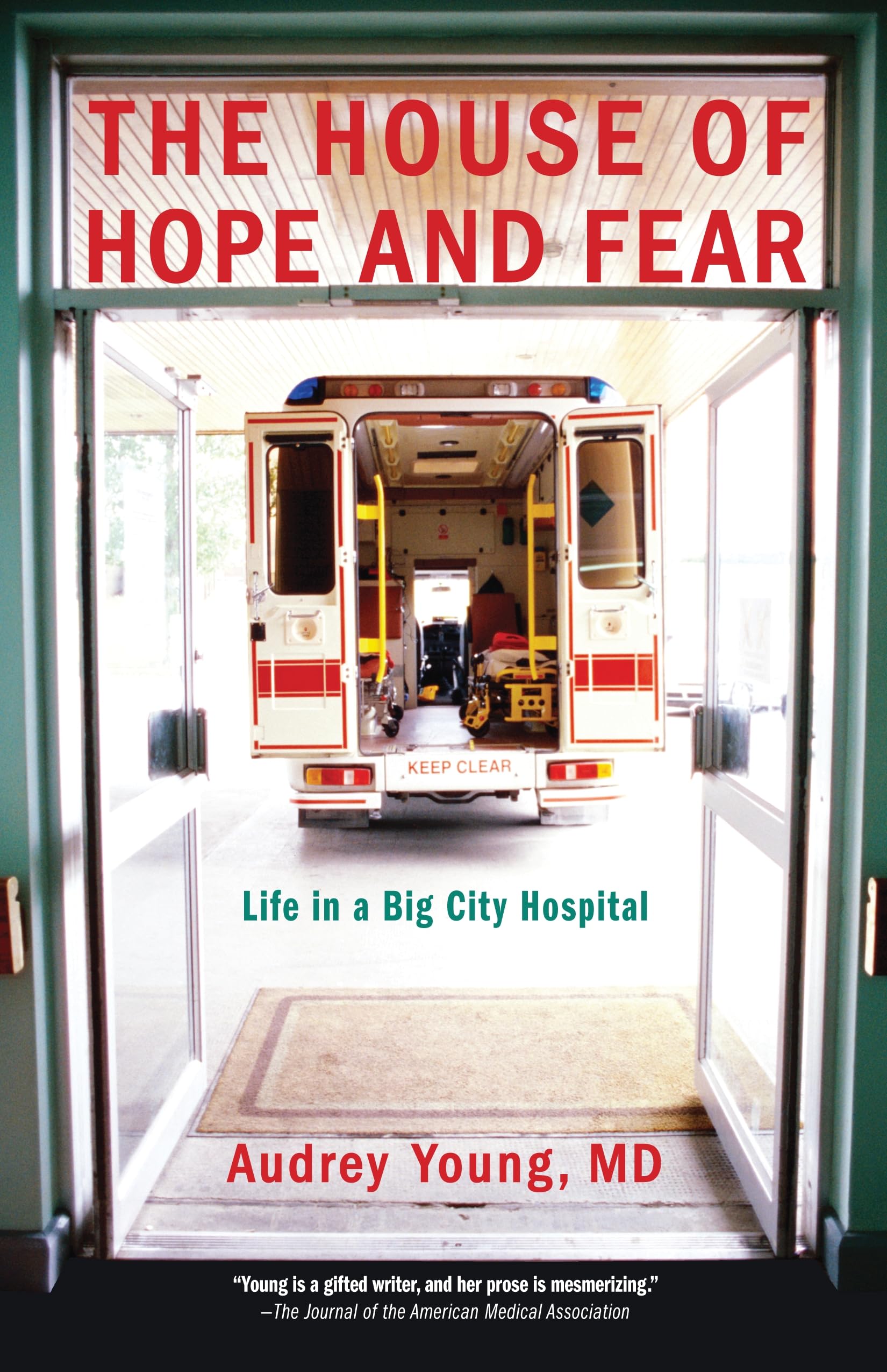 The House of Hope and Fear: Life in a Big City Hospital Medicine