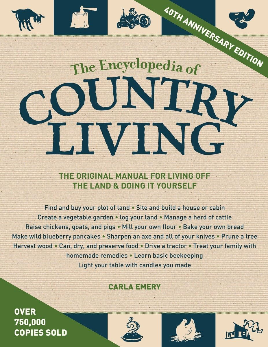 The Encyclopedia of Country Living, 40th Anniversary Edition: The Original Manual for Living off the Land & Doing It Yourself Mathematics