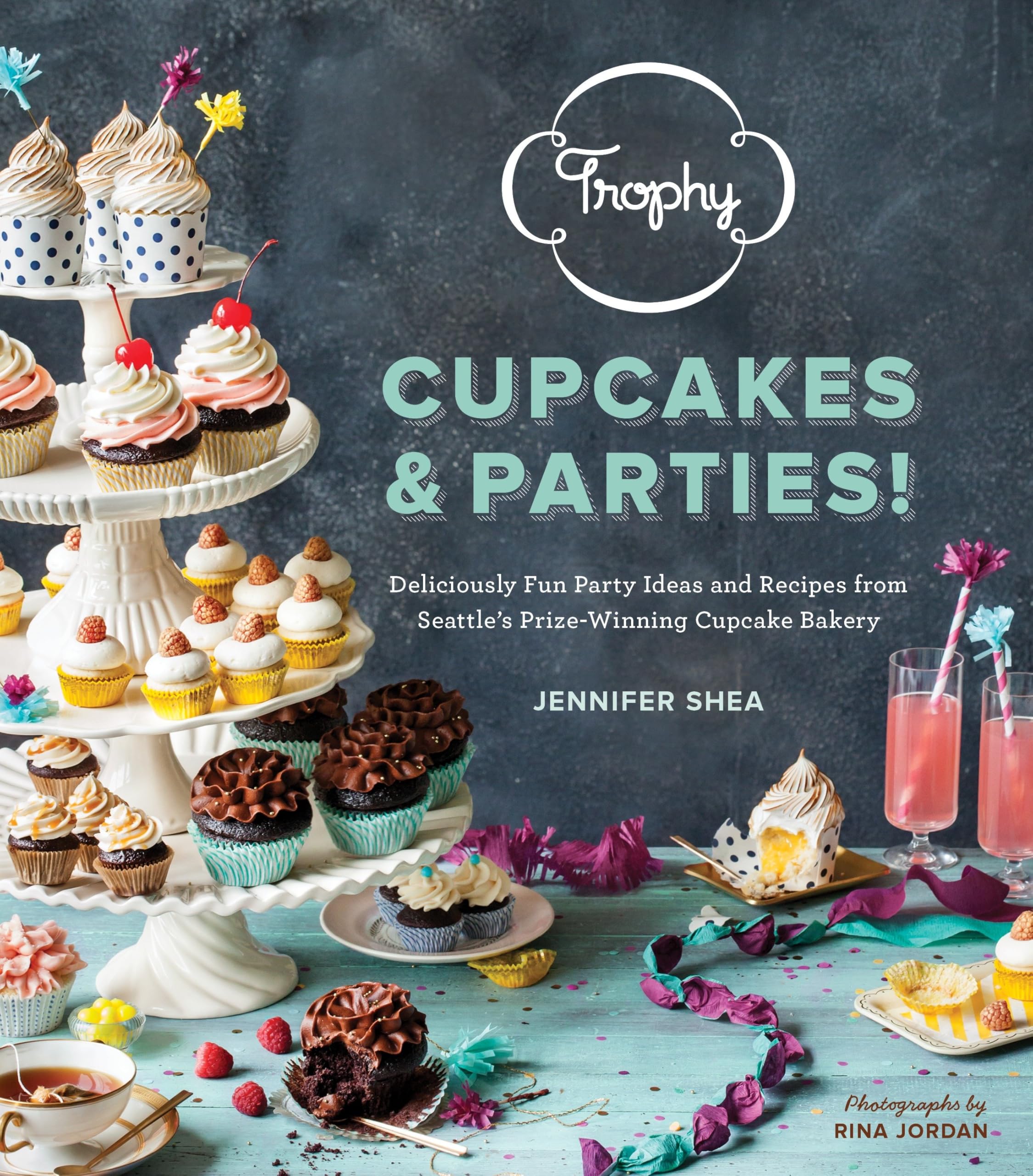 Trophy Cupcakes & Parties!: Deliciously Fun Party Ideas and Recipes from Seattle's Prize-Winning Cupcake Bakery Film, Art & Culture