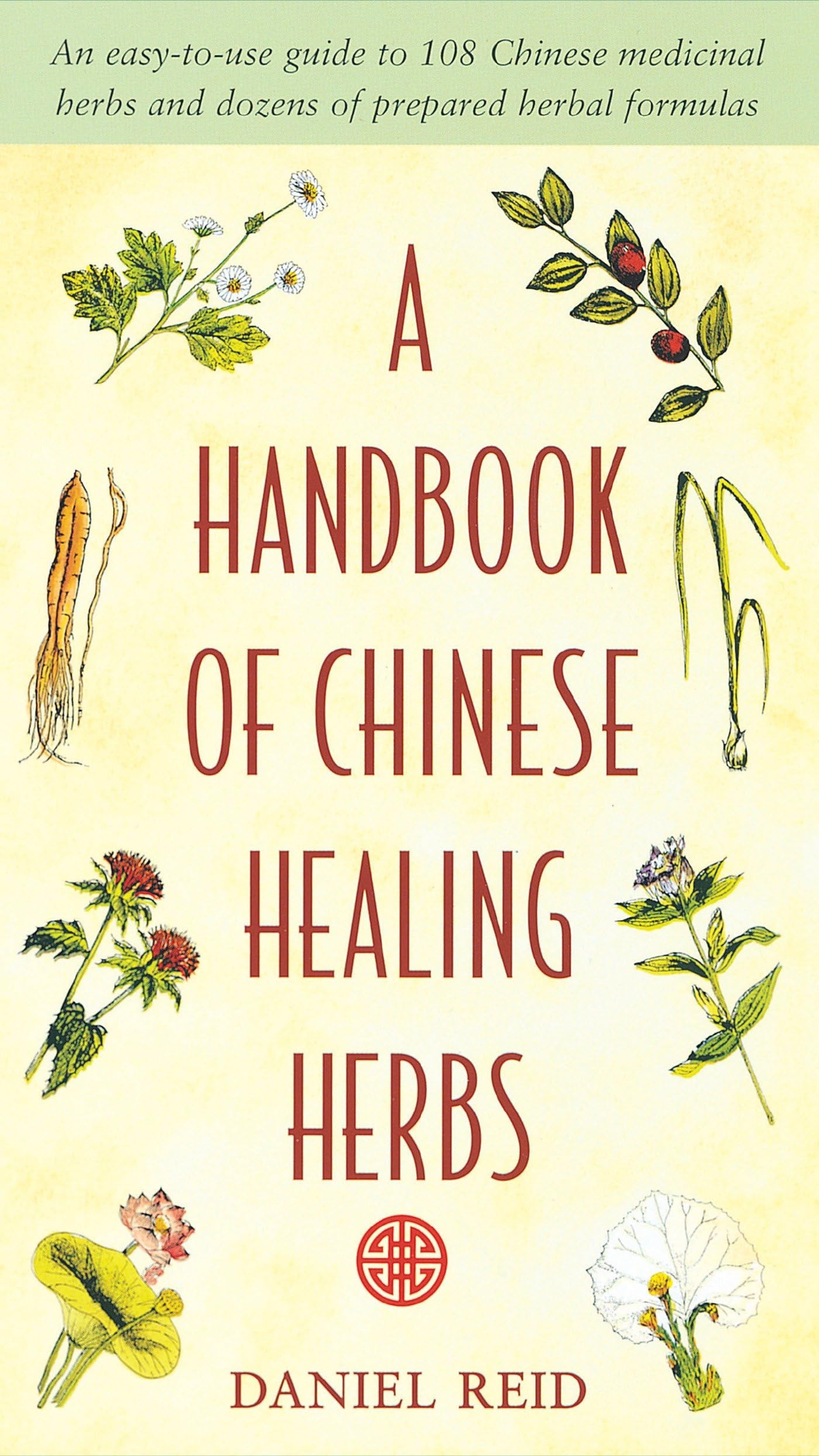 A Handbook of Chinese Healing Herbs Health, Nutrition & Fitness