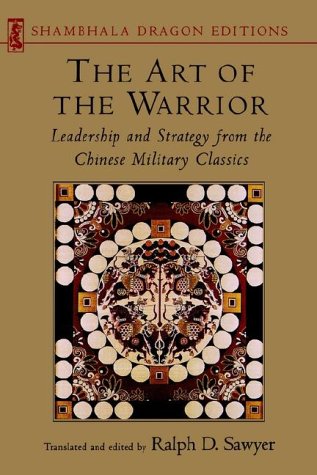 The Art of the Warrior: Leadership and Strategy from the Chinese Military Classics : With Selections from the Seven Military Classics of Ancient China ... Pin's Military (Shambhala Dragon Editions) Contemporary literature Books