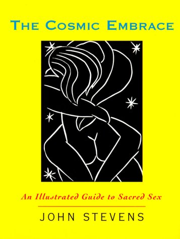 The Cosmic Embrace: An Illustrated Guide to Sacred Sex book