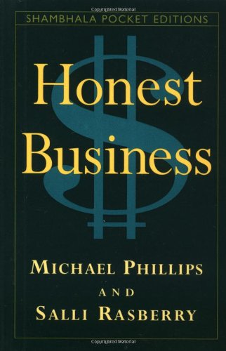 Honest Business: A Superior Strategy for Starting and Managing Your Own Business (Shambhala Pocket Editions) Business, Finance & Career