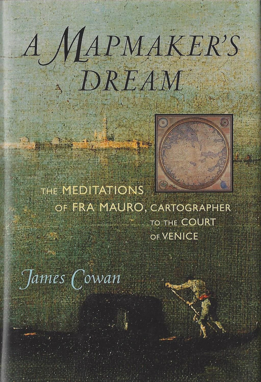 A Mapmaker's Dream: The Meditations of Fra Mauro, Cartographer to the Court of Venice book