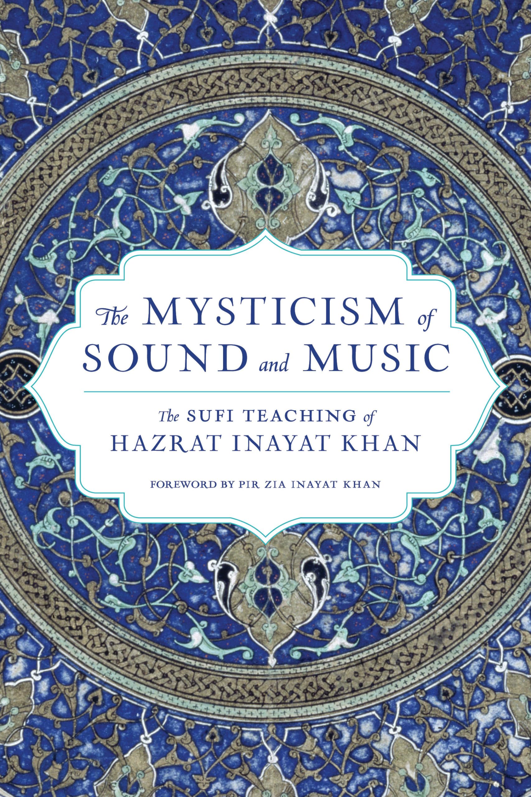 The Mysticism of Sound and Music: The Sufi Teaching of Hazrat Inayat Khan (Shambhala Dragon Editions) Arts & Music