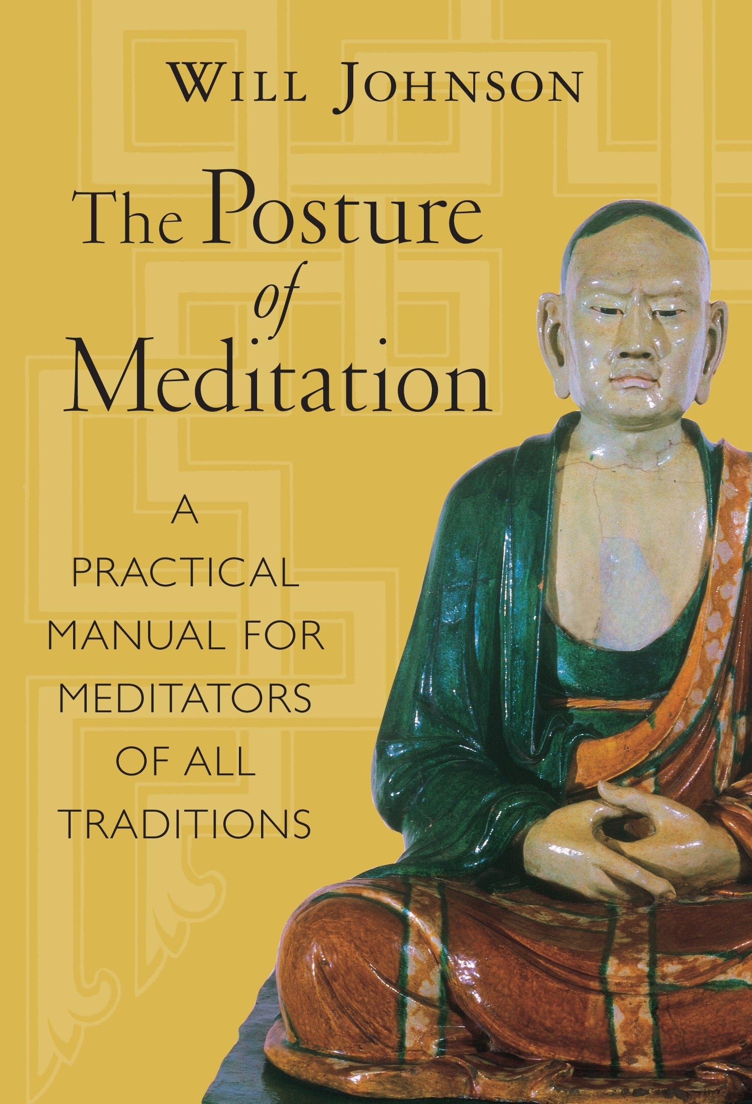 The Posture of Meditation: A Practical Manual for Meditators of All Traditions Business, Finance & Career