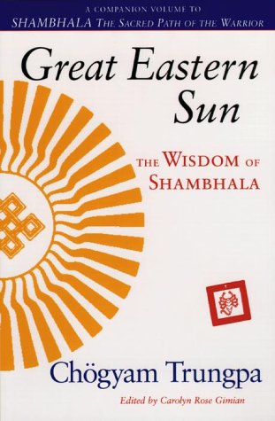 Great Eastern Sun: The Wisdom of Shambhala Philosophy