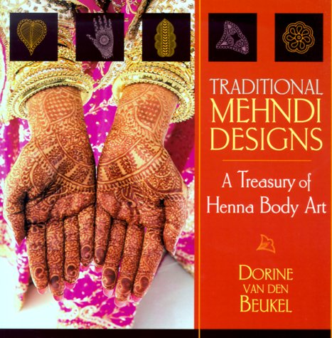 Traditional Mehndi Designs: A Treasury of Henna Body Art Social Sciences
