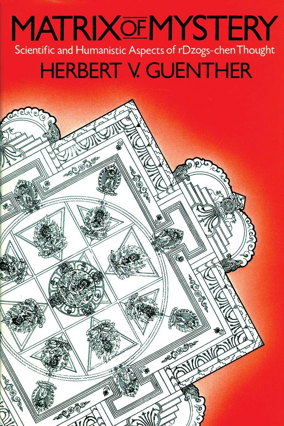 Matrix Of Mystery: Scientific and Human Aspects of rDzogs-chen Thought Religion & Esotericism