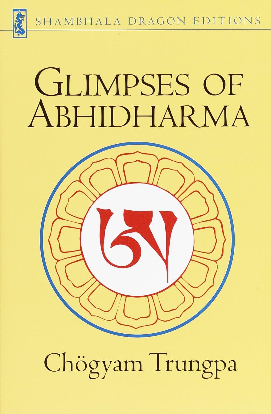 Glimpses of Abhidharma: From a Seminar on Buddhist Psychology Philosophy