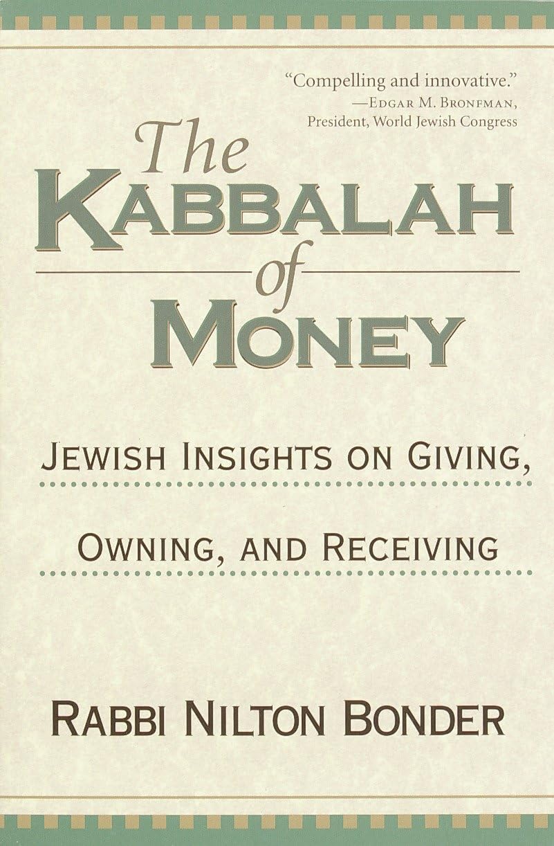 The Kabbalah of Money: Jewish Insights on Giving, Owning, and Receiving Business, Finance & Career