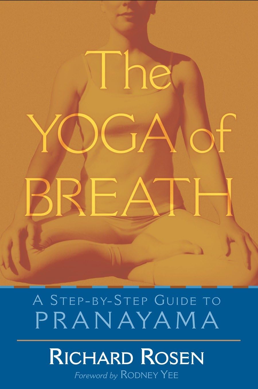 The Yoga of Breath: A Step-by-Step Guide to Pranayama Philosophy