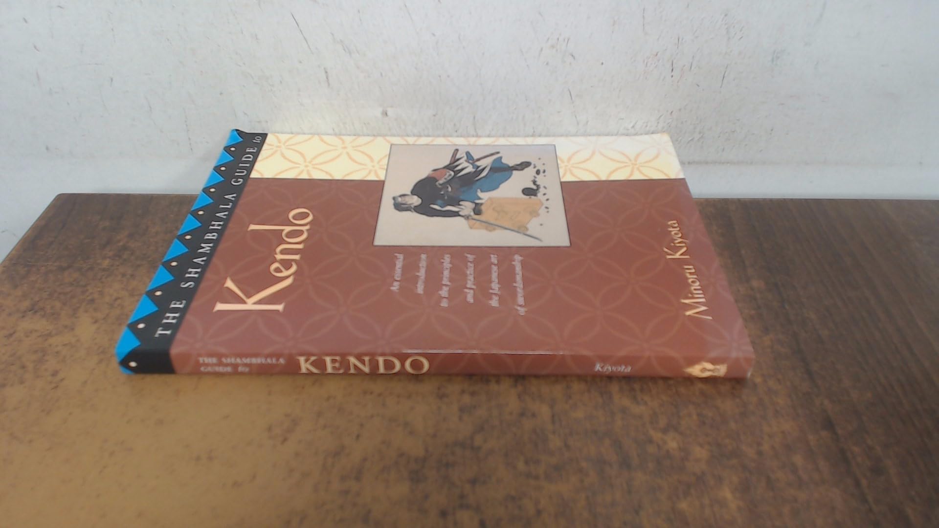 The Shambhala Guide to Kendo: An essential introduction to the principles and practice of the Japanese art of swordsmanship Leisure & Fun