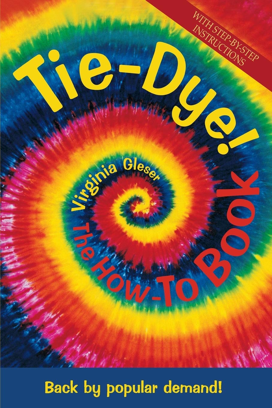 Tie-Dye: The How-To Book: Back by Popular Demand! Film, Art & Culture