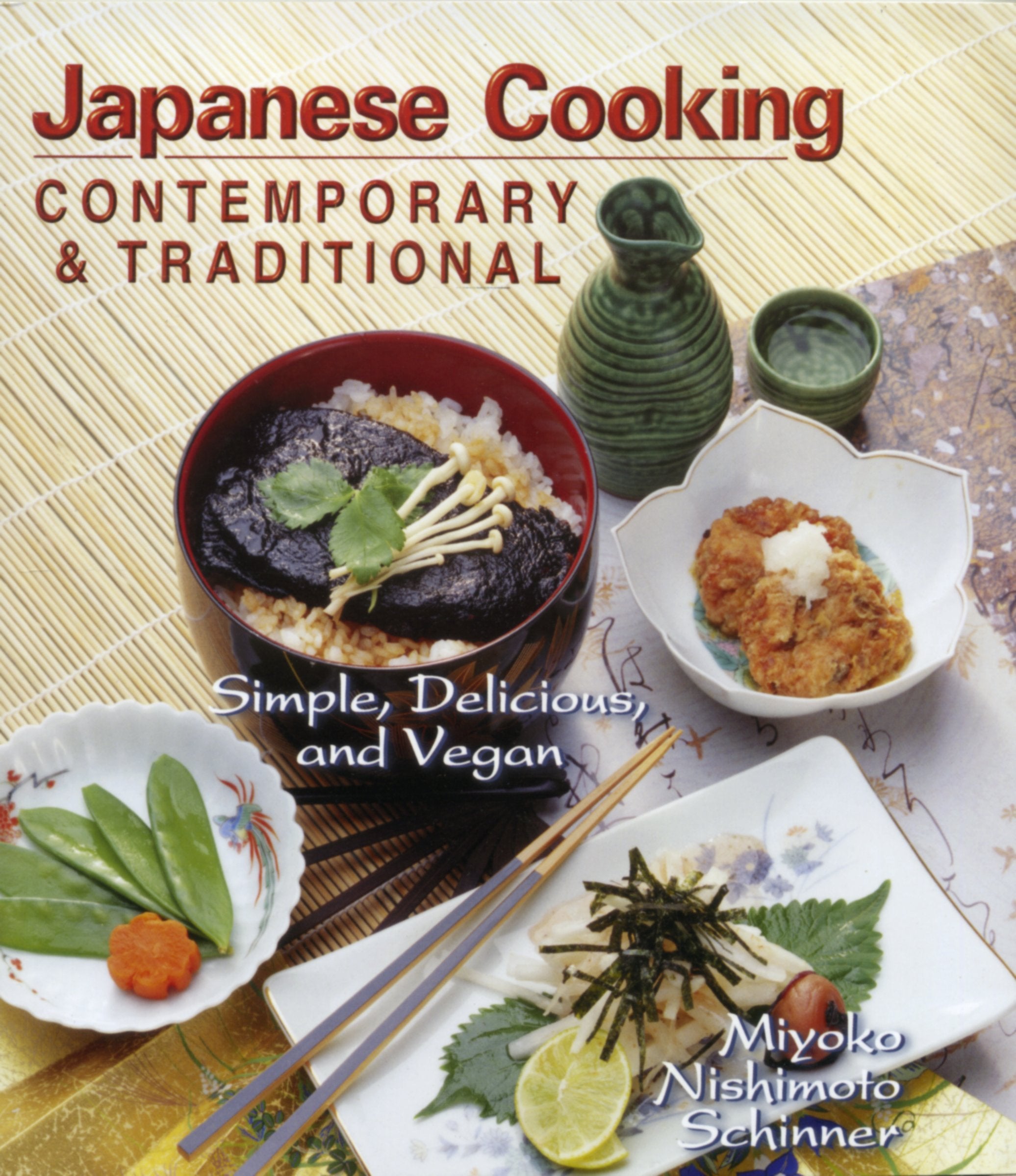 Japanese Cooking: Contemporary & Traditional : Simple, Delicious, and Vegan Leisure, Home & Garden