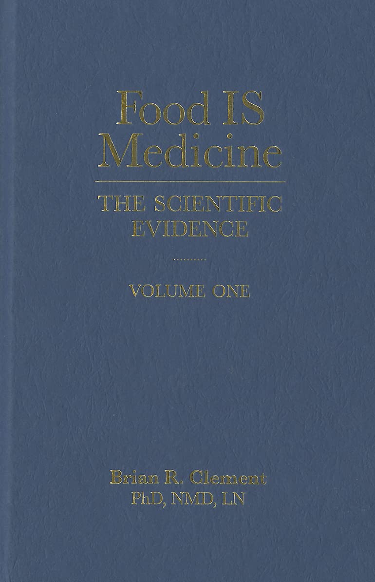 Food Is Medicine, Volume One: The Scientific Evidence Medicine