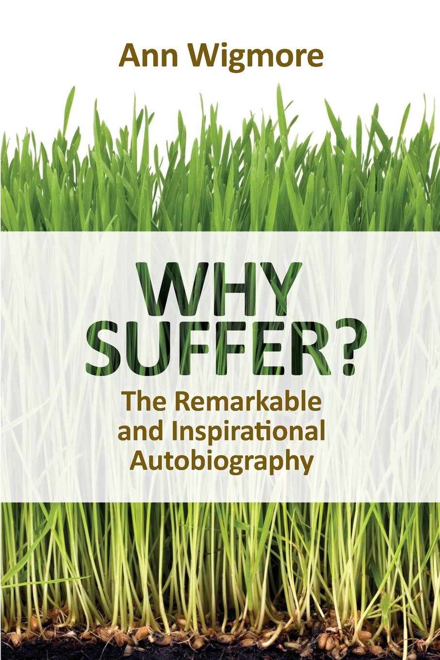 Why Suffer?: How I Overcame Illness & Pain Naturally Science