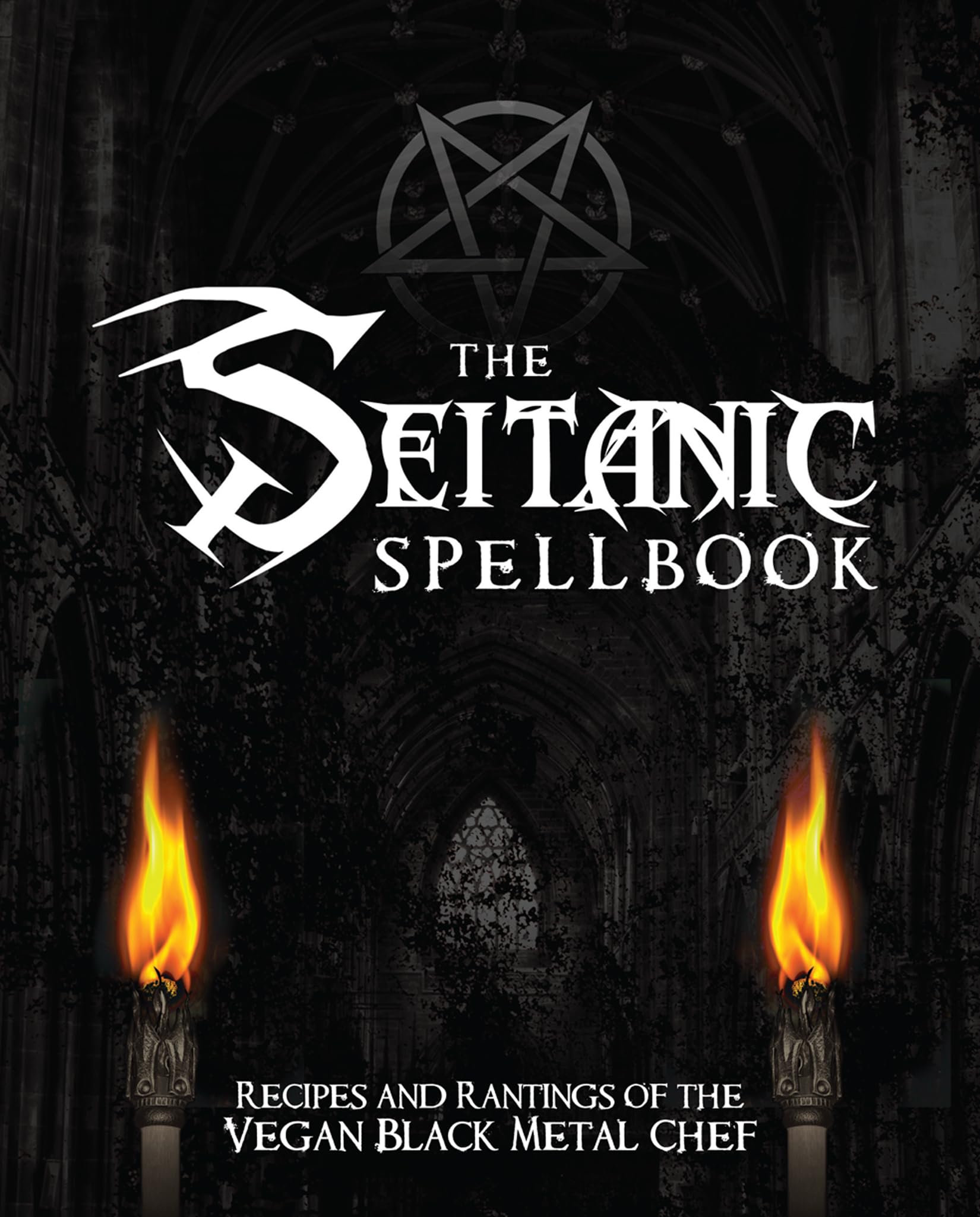 The Seitanic Spellbook: Recipes and Rantings of the Vegan Black Metal Chef Arts & Music