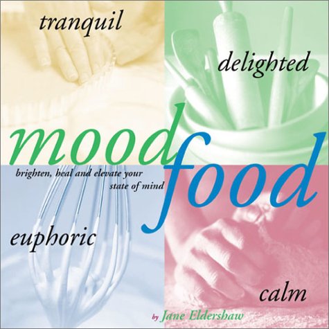 Mood Food: Brighten, Heal, and Elevate Your State of Mind Medicine