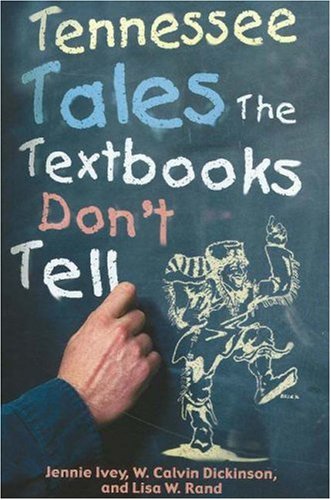 Tennesse Tales the Textbooks Don't Tell Politics & History