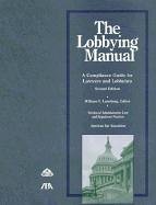 The Lobbying Manual: A Compliance Guide for Lawyers and Lobbyists Law