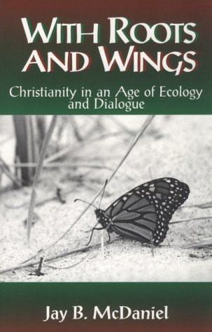 With Roots and Wings: Christianity in an Age of Ecology and Dialogue (Ecology and Justice) Natural Sciences