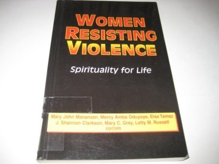 Women Resisting Violence: Spirituality for Life Religion & Esotericism