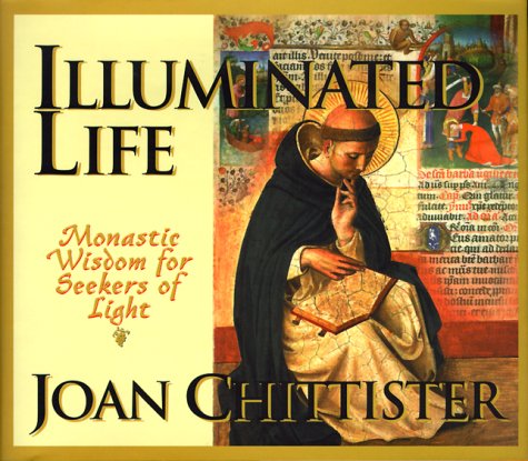 Illuminated Life: Monastic Wisdom for Seekers of Light: Monastic Wisdom for Seekers of Life Religion & Esotericism