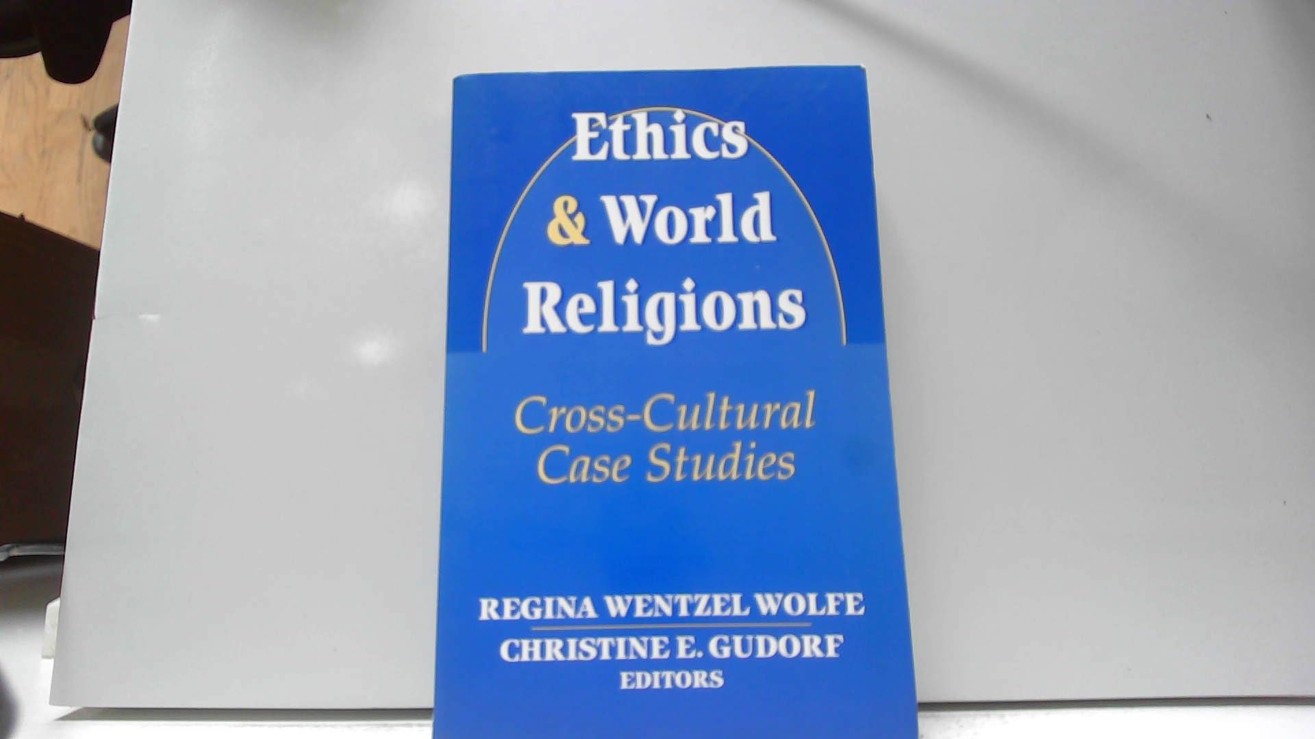 Ethics and World Religions: Cross-Cultural Case Studies Philosophy